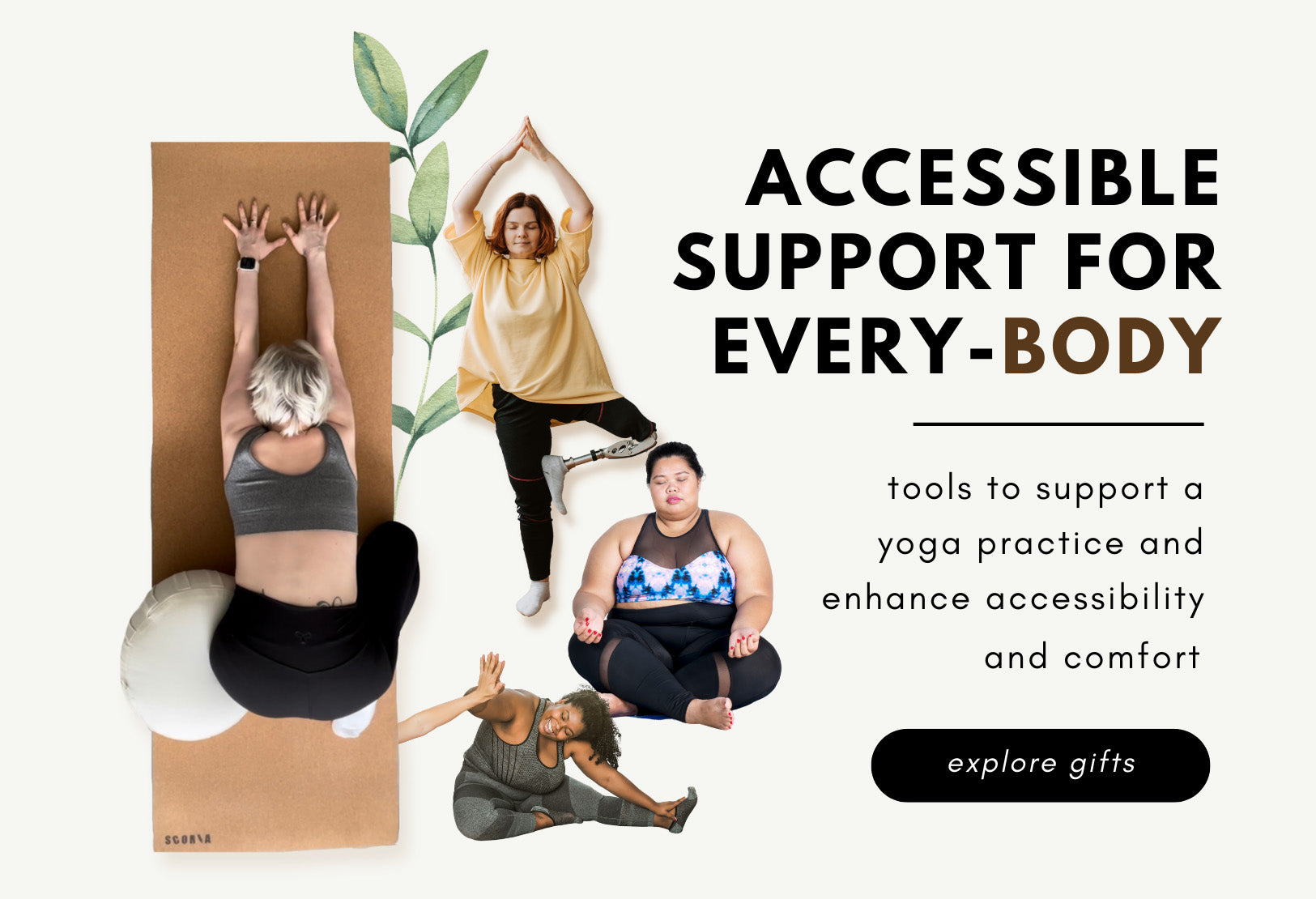 Gift ideas for Accessible Support for Every-Body. tools to support a yoga practice and enhance accessibility and comfort